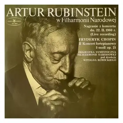 Artur Rubinstein W Filharmonii Narodowej - Frédéric Chopin, Arthur Rubinstein, Witold Rowicki, 