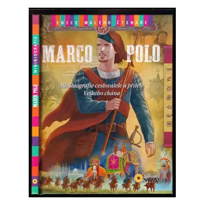 Marco Polo : minibiografie cestovatele a přítele Velkého chána - José Morán (2013, Sun)