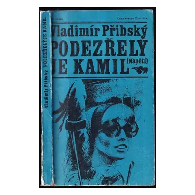 Podezřelý je Kamil : detektivní román - Vladimír Přibský (1975, Naše vojsko)