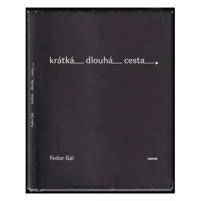 Krátká dlouhá cesta - Fedor Gál (2008, Nemo)