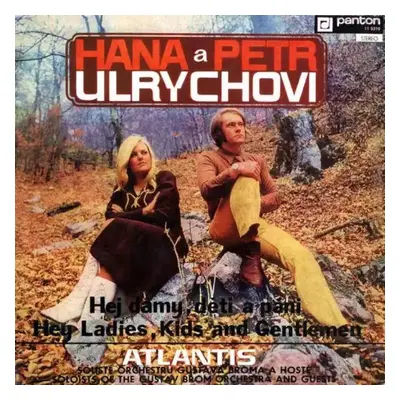 Hej Dámy, Děti A Páni / Hey Ladies, Kids And Gentlemen - Hana A Petr Ulrychovi, Atlantis (1973, 