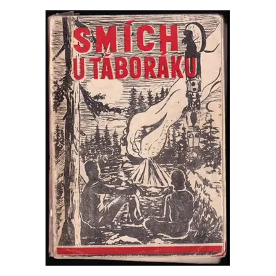 Smích u táboráku : metodický materiál pro vedoucí pionýrských oddílů a skupin - Jaroslav Vacík, 