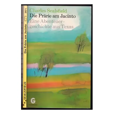 Die Prärie am Jacinto - Charles Sealsfield (1972, Goldmann)