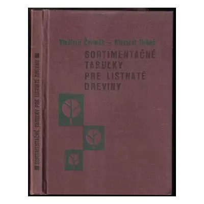 Sortimentačné tabuľky pre listnaté dreviny - Klement Hubač, Vladimír Čermák (1978, Príroda)