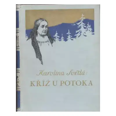 Kříž u potoka : vesnický román - Karolina Světlá (1929, L. Mazáč)