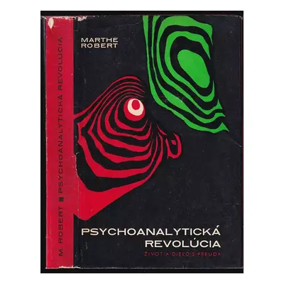 Psychoanalytická revolúcia : život a dielo Sigmunda Freuda - Marthe Robert (1968, Obzor)