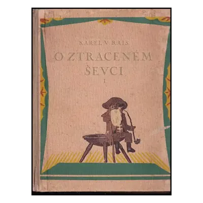 O ztraceném ševci : horský obraz - Díl I - Karel Václav Rais (1939, Unie)