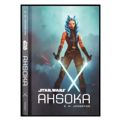 Star Wars : Ahsoka - E. K Johnston (2019, Egmont)