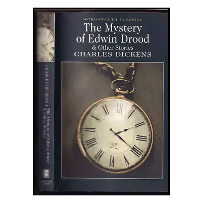 The Mystery of Edwin Drood and Other Stories - Charles Dickens (2005, Wordsworth Classics)