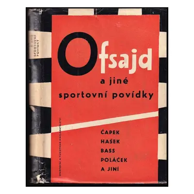 Ofsajd a jiné sportovní povídky - Karel Čapek, Karel Čapek, Jaroslav Hašek, Jaroslav Hašek, Jaro