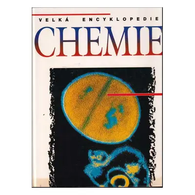 Chemie : encyklopedie : molekuly v každodenním životě - Nina Morgan (1997, Svojtka a Vašut)