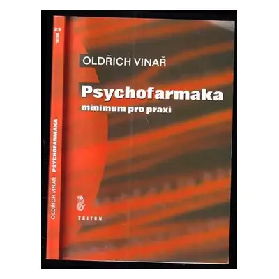 Psychofarmaka : minimum pro praxi - Oldřich Vinař (1998, Triton)