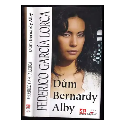 Dům Bernardy Alby - Federico García Lorca (2008, Alpress)