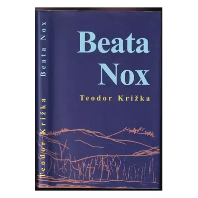 Beata Nox - Teodor Križka (2009, Vydavateľstvo Spolku slovenských spisovateľov)