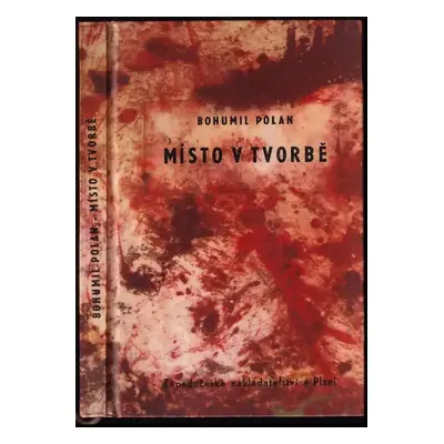 Místo v tvorbě : kritické stati o umělecké tvorbě kraje - Bohumil Polan (1965, Západočeské nakla