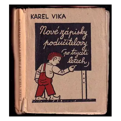 Nové zápisky podučitelovy : (po třiceti letech) - Karel Vika (1933, K. Vika)