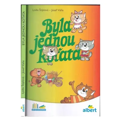 Byla jednou koťata - Ljuba Štíplová (2016, Albatros)