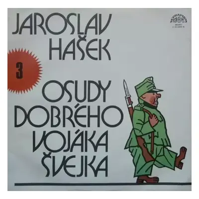 Osudy Dobrého Vojáka Švejka 3 - Jaroslav Hašek (1979, Supraphon)