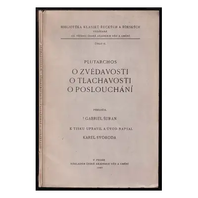 O zvědavosti ; O tlachavosti ; O poslouchání (1940, Česká akademie věd a umění)