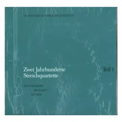 Zwei Jahrhunderte Streichquartette – Teil 1 - Wolfgang Amadeus Mozart, Joseph Haydn, Cvartetul A