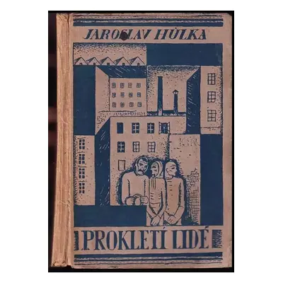 Prokletí lidé : povídky - Jaroslav Hůlka (1923, Komunistické nakladatelství)