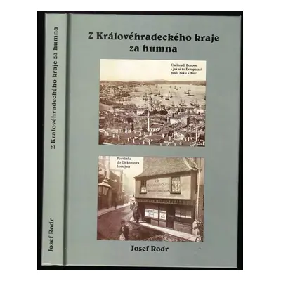 Z Královéhradeckého kraje za humna - Josef Rodr (2006, Oftis)