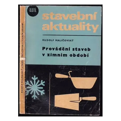 Provádění staveb v zimním období - Rudolf Maličovský (1967, Státní nakladatelství technické lite