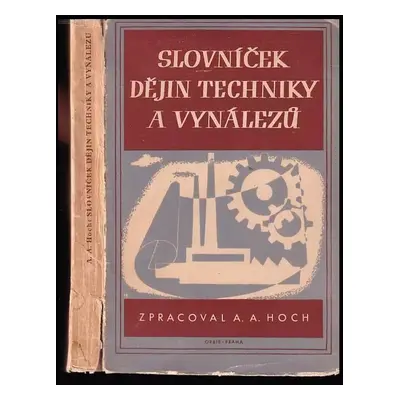 Slovníček dějin techniky a vynálezů (1947, Orbis)