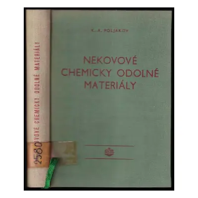 Nekovové chemicky odolné materiály - Konstantin Andrejevič Poljakov, K. A Poljakov (1956, Státní