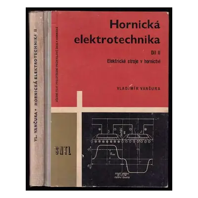 Hornická elektrotechnika : Učeb. text pro prům. školy hornické a příručka pro důlní elektromecha