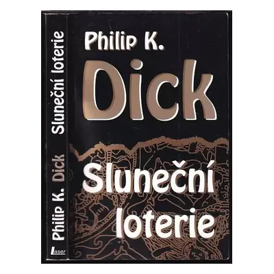 Sluneční loterie - Philip K Dick (1999, Laser)