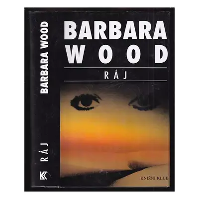 Ráj - Barbara Wood (2000, Knižní klub)