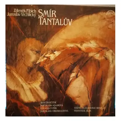 Smír Tantalův (3xLP + BOX + BOOKLET) - Jaroslav Vrchlický, Zdeněk Fibich (1985, Supraphon)