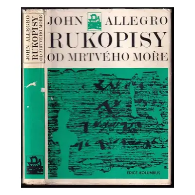 Rukopisy od Mrtvého moře - John Marco Allegro (1969, Mladá fronta)