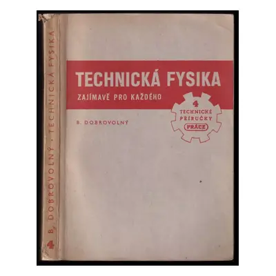 Technická fysika zajímavě pro každého : základy mechaniky, elektrotechniky, akustiky a thermiky 