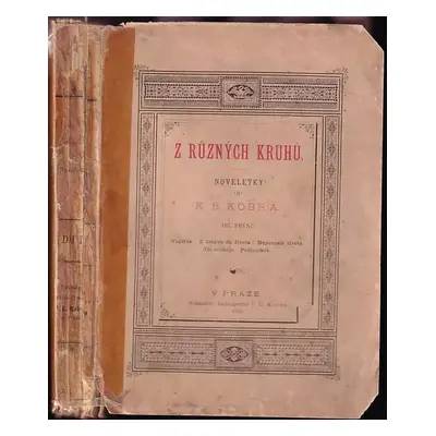 Z různých kruhů : noveletky od K.B. Kobra - Díl první - Karel Bohuš Kober (1885, I.L. Kober)