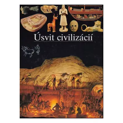 Úsvit civilizácií - Béatrice André-Salvini, Sophie Cluzan, Nathalie Corradini, Catherine Loubout