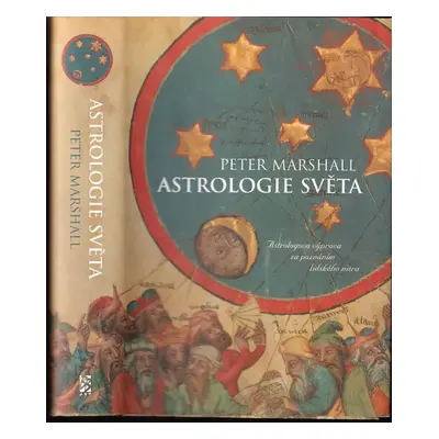 Astrologie světa : astrologova výprava za poznáním lidského nitra - Peter H Marshall (2005, BB a