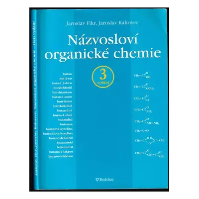 Názvosloví organické chemie - Jaroslav Fikr, Jaroslav Kahovec (2008, Rubico)