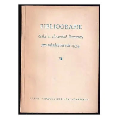 Bibliografie české a slovenské literatury pro mládež za rok 1954 - Zdeňka Marčanová, Pravoslav H