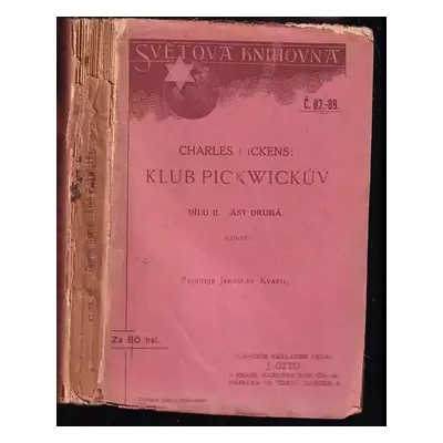 Klub Pickwickův : humoristický román - Díl II., část II - Charles Dickens (1927, J. Otto)