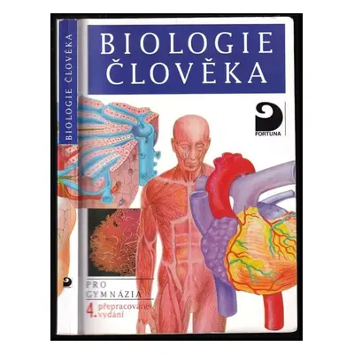 Biologie člověka : pro gymnázia - Ivan Novotný, Michal Hruška (2010, Fortuna)