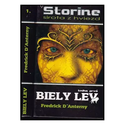 Storine sirota z hviezd : Biely lev - Kniha prvá - Fredrick D'Anterny (2007, Arkus)