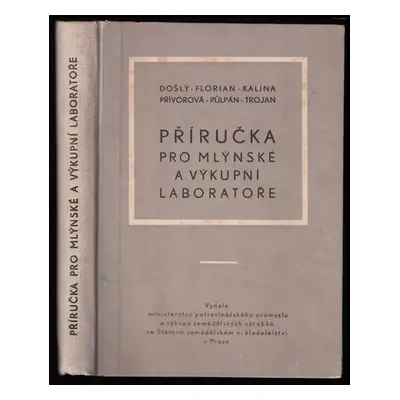 Příručka pro mlýnské a výkupní laboratoře - Josef Kalina, Ondřej Došlý, Karel Florian (1957, Stá