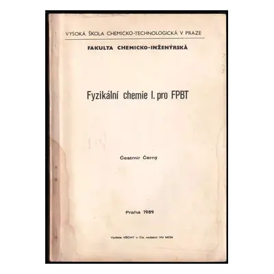 Fyzikální chemie I pro FTBT : [Díl] 1 - Čestmír Černý (1983, Státní nakladatelství technické lit