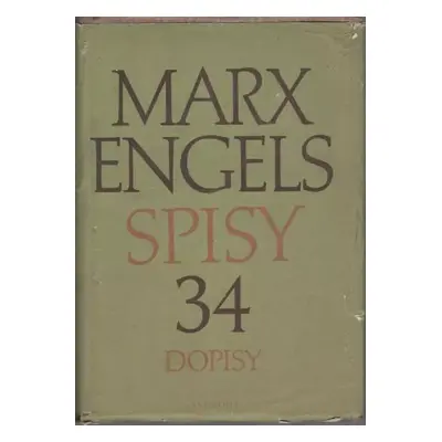 Spisy : Dopisy - 34 - Karl Marx, Friedrich Engels (1971, Svoboda)