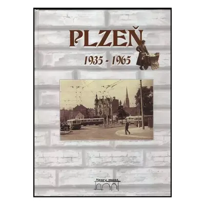 Plzeň 1935-1965 : [2] - Petr Mazný, Petr Mazaný (2000, Starý most)