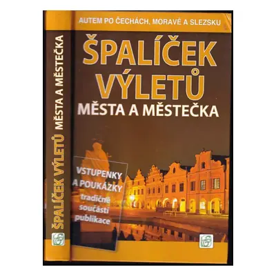 Špalíček výletů : města a městečka - Petr David, Vladimír Soukup, Petr Ludvík (2020, Soukup & Da