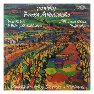 Písničky Fanoša Mikuleckého - Fanoš Mikulecký (1990, Supraphon)