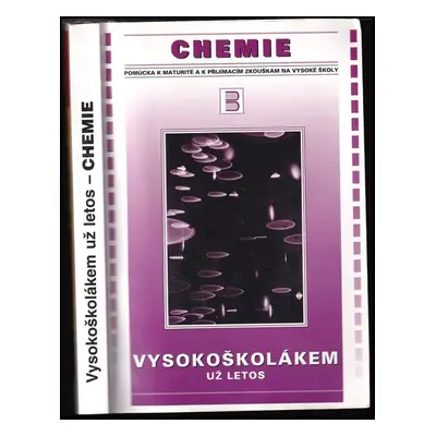 Chemie : vysokoškolákem už letos - Marika Benešová, Hana Satrapová, Milan J Hamerský (2001, Bach